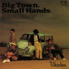 Big Town, Small Hands