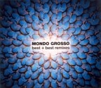 MONDO GROSSO best + best remixes