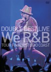 DOUBLE BEST LIVE We R&B STANDARD盤