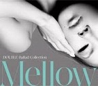 Ballad Collection Mellow　(通常盤CD ONLY)