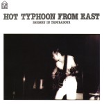 HOT TYPHOON FROM EAST SHIGERU IN TROUBADOUR（2025 Remaster配信）