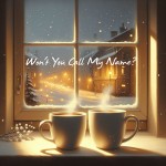 Won’t You Call My Name?